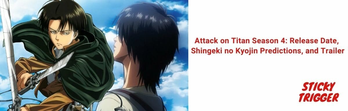 Attack on Titan Season 4 Release Date, Shingeki no Kyojin Predictions, and Trailer [2022]