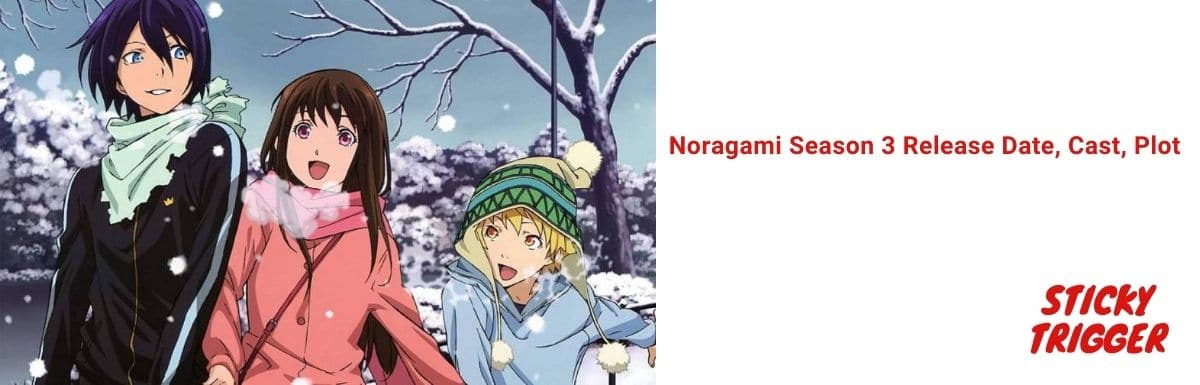 Noragami Season 3 Release Date, Cast, Plot [2020]