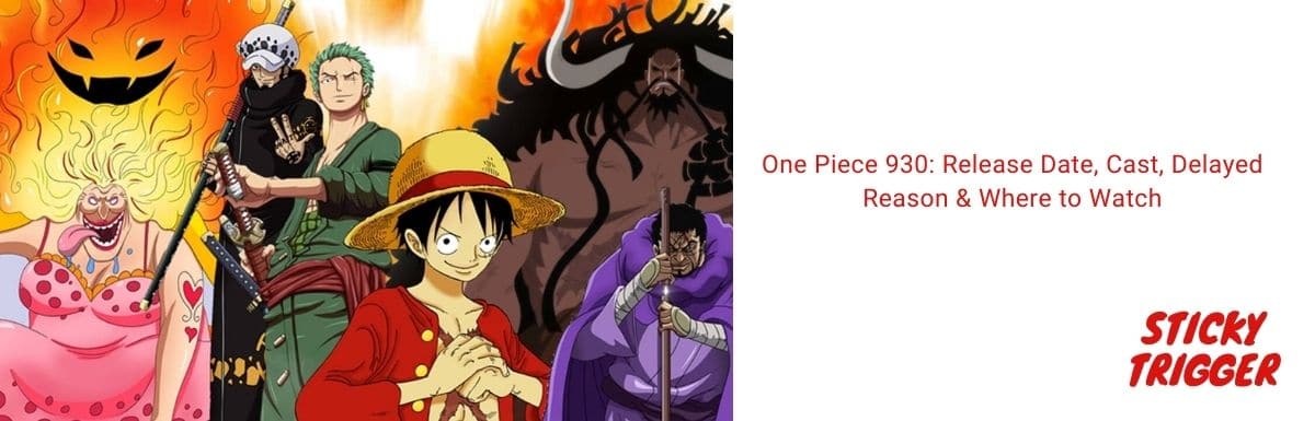 One Piece 930 Release Date, Cast, Delayed Reason & Where to Watch [2020]