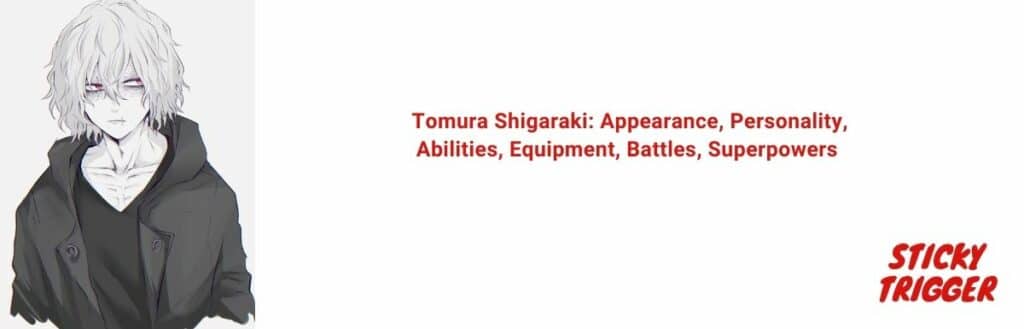 Tomura Shigaraki Appearance, Personality, Abilities, Equipment, Battles, Superpowers [2020]