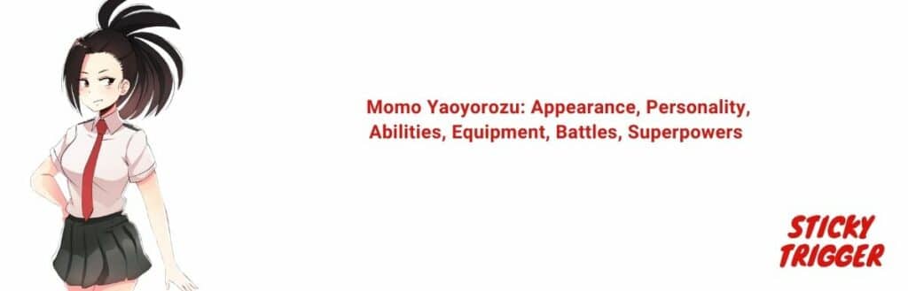 Momo Yaoyorozu Appearance, Personality, Abilities, Equipment, Battles, Superpowers [2020]