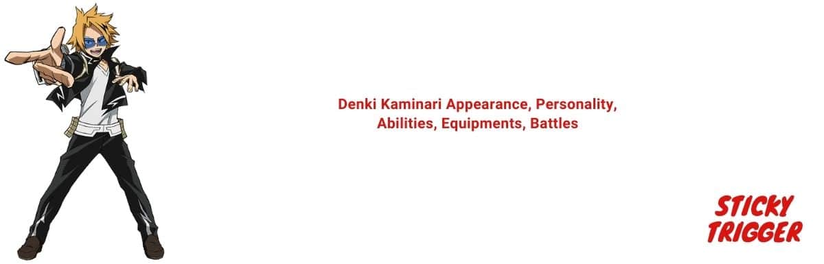 Denki Kaminari Appearance, Personality, Abilities, Equipments, Battles [2021]