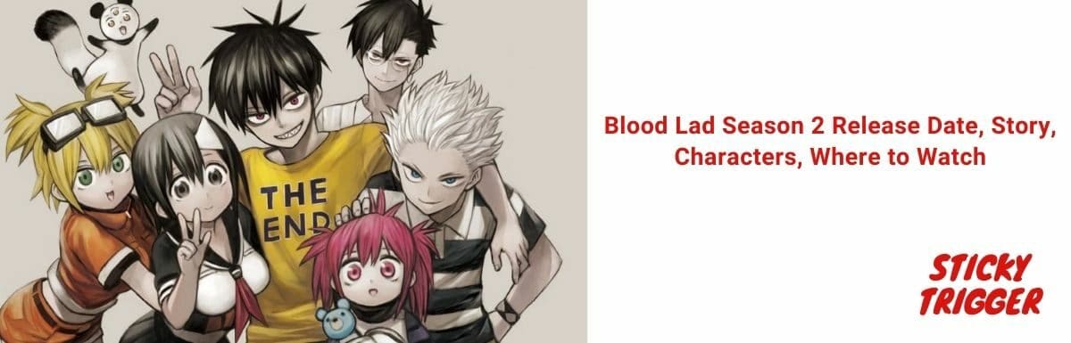 Blood Lad Season 2 Release Date, Story, Characters, Where to Watch [2021]
