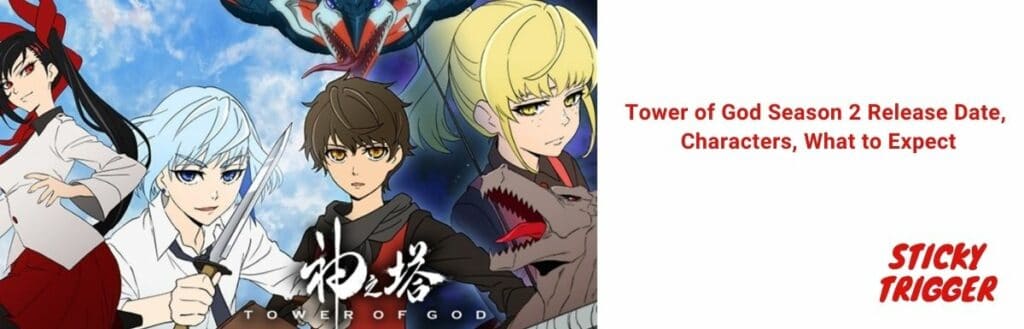Tower of God Season 2 Release Date, Characters, What to Expect [October 2021]