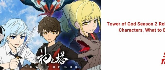 Tower of God Season 2 Release Date, Characters, What to Expect [October 2021]
