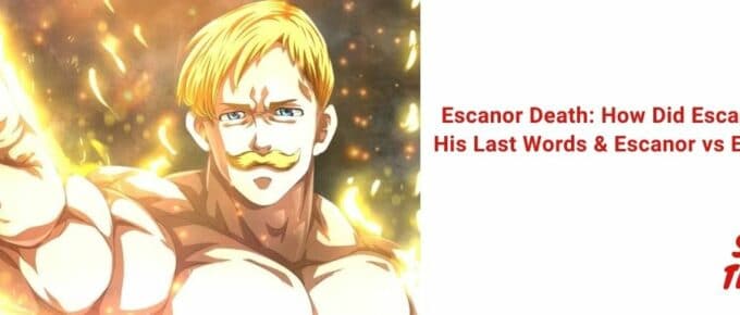 Escanor Death How Did Escanor Die, His Last Words & Escanor vs Estarossa [2022]