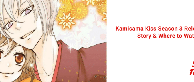 Kamisama Kiss Season 3 Release Date, Story & Where to Watch [2021]