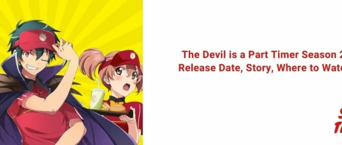 The Devil is a Part Timer Season 2 Release Date, Story, Where to Watch [2021]