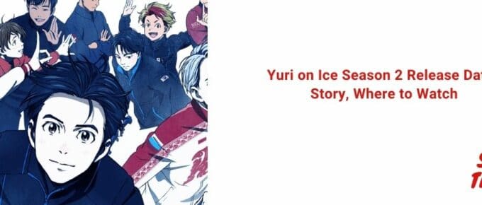 Yuri on Ice Season 2 Release Date, Story, Where to Watch [2022]