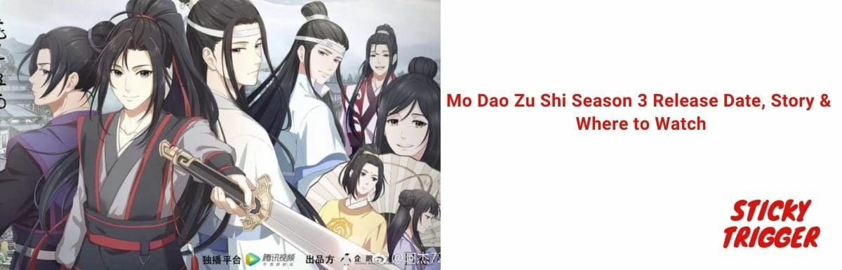 Mo Dao Zu Shi Season 3 Release Date, Story & Where to Watch [2022]