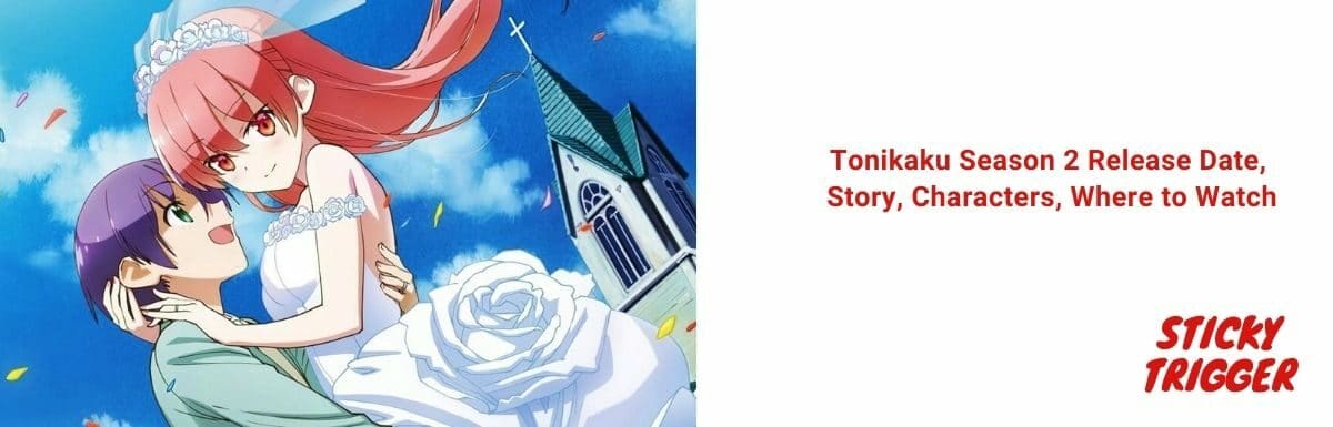 Tonikaku Season 2 Release Date, Story, Characters, Where to Watch