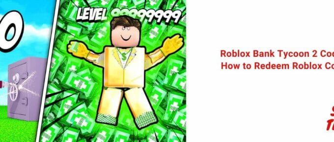 Roblox Bank Tycoon 2 Codes How to Redeem Roblox Codes [2022]